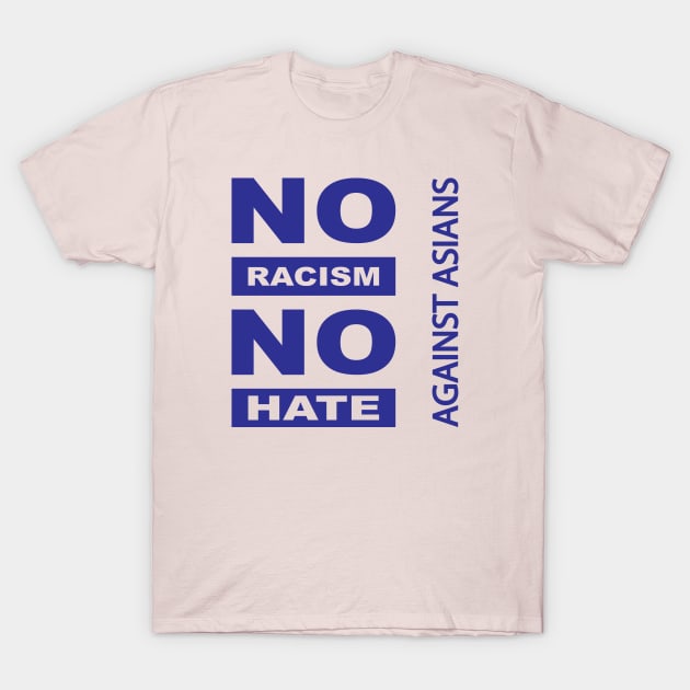 Anti-Asian racism, Anti-Asians racism, no racism no hate T-Shirt by egygraphics